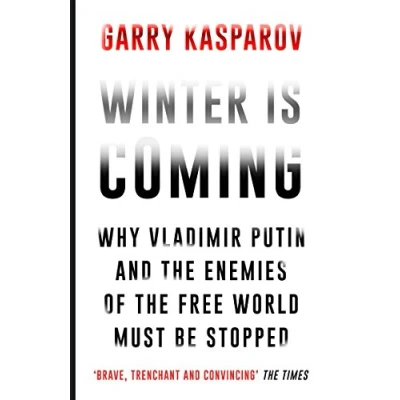 Afbeelding van Winter is Coming: Why Vladimir Putin and the Enemies of Free World Must Be Stopped