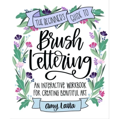 Afbeelding van The Beginner&#039;s Guide to Brush Lettering: An Interactive Workbook for Creating Beautiful Art