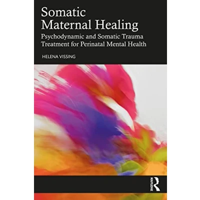 Afbeelding van Somatic Maternal Healing: Psychodynamic and Trauma Treatment for Perinatal Mental Health