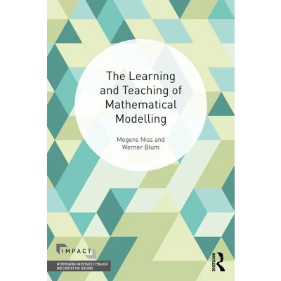 Afbeelding van The Learning and Teaching of Mathematical Modelling