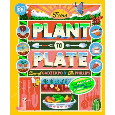 Afbeelding van From Plant to Plate: Turn Home Grown Ingredients Into Healthy Meals!