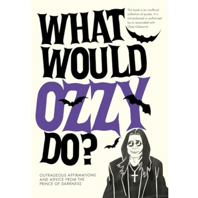 Afbeelding van What Would Ozzy Do?: Outrageous affirmations and advice from the prince of darkness