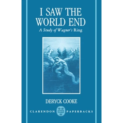 Afbeelding van I Saw the World End: A Study of Wagner&#039;s Ring