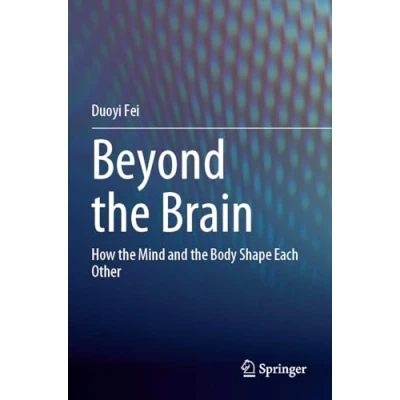 Afbeelding van Beyond the Brain: How Mind and Body Shape Each Other