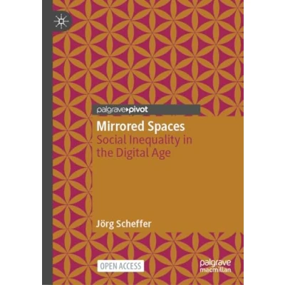 Afbeelding van Mirrored Spaces: Social Inequality in the Digital Age