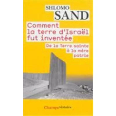 Afbeelding van Comment la Terre d&#039;Israël fut inventée: De sainte à mère patrie