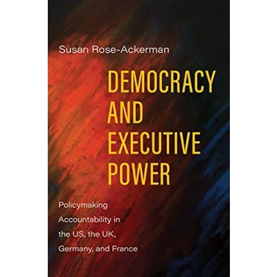 Afbeelding van Democracy and Executive Power: Policymaking Accountability in the US, UK, Germany, France