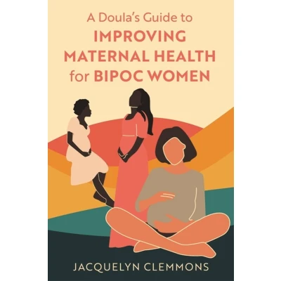 Afbeelding van A Doula&#039;s Guide to Improving Maternal Health for BIPOC Women