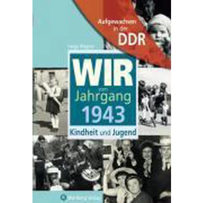 Afbeelding van Aufgewachsen in der DDR Wir vom Jahrgang 1943 Kindheit und Jugend