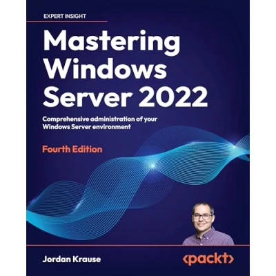 Afbeelding van Mastering Windows Server 2022 Fourth Edition: Comprehensive administration of your environment