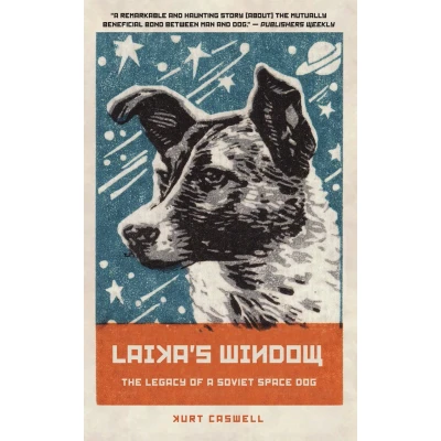Afbeelding van Laika&#039;s Window: The Legacy of a Soviet Space Dog