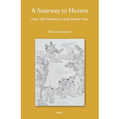 Afbeelding van Sinica Leidensia A Stairway to Heaven: Daoist Self Cultivation in Early Modern China
