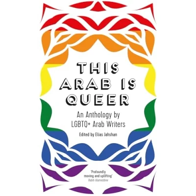 Afbeelding van This Arab Is Queer: An Anthology by LGBTQ+ Writers