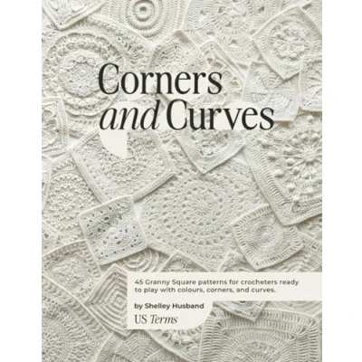 Afbeelding van Corners and Curves US Terms Edition: 45 Granny Square patterns for crocheters ready to play with colours, corners, curves.