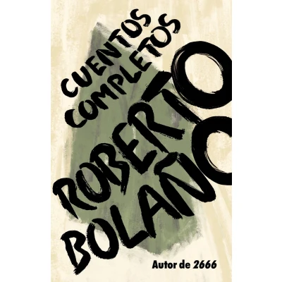 Afbeelding van Roberto Bolaño: Cuentos completos / Complete Stories