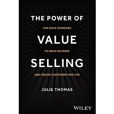 Afbeelding van The Power of Value Selling: Gold Standard to Drive Revenue and Create Customers for Life