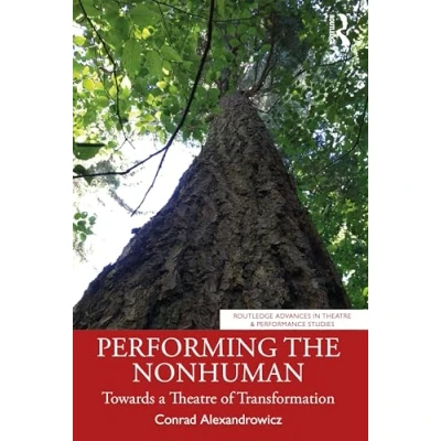 Afbeelding van Routledge Advances in Theatre &amp; Performance Studies Performing the Nonhuman