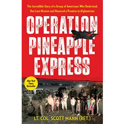 Afbeelding van Operation Pineapple Express: The Incredible Story of a Group Americans Who Undertook One Last Mission and Honored Promise in Afghanistan