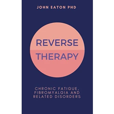 Afbeelding van Reverse Therapy: Chronic Fatigue, Fibromyalgia and Related Disorders