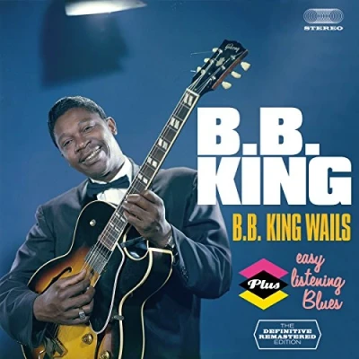 Afbeelding van B.B. King Wails + Easy Listening Blues