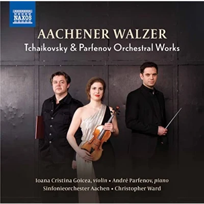 Afbeelding van Ioana Cristina Goicea, André Parfenov, Sinfonieorchester Aachen Aachener Walzer, Tchaikovsky &amp; Parfenov Orchestral Works (CD)