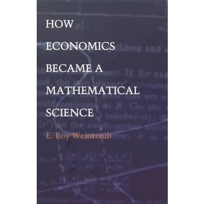 Afbeelding van How Economics Became a Mathematical Science
