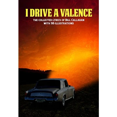Afbeelding van I Drive a Valence: The Collected Lyrics of Bill Callahan