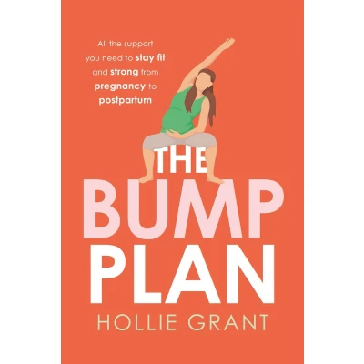 Afbeelding van the Bump Plan: All Support You Need to Stay Fit and Strong from Pregnancy Postpartum