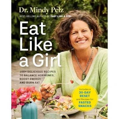 Afbeelding van Eat Like a Girl: 100+ Delicious Recipes to Balance Hormones, Boost Energy, and Burn Fat