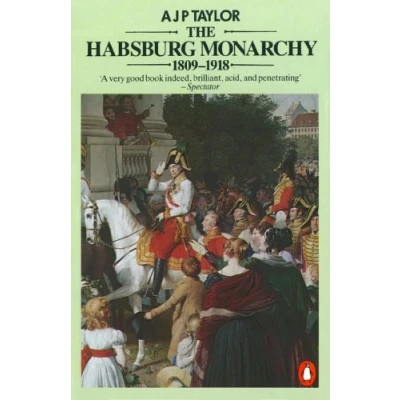 Afbeelding van Habsburg Monarchy 1809 To 1918: A History of the Austrian Empire and Austria Hungary