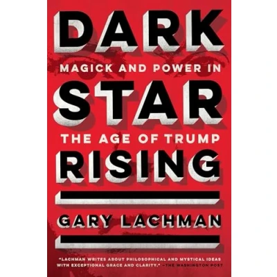 Afbeelding van Dark Star Rising: Magick and Power in the Age of Trump