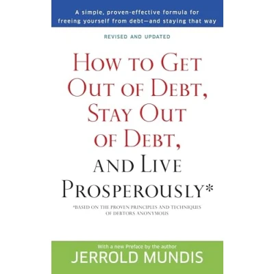 Afbeelding van How to Get Out of Debt, Stay and Live Prosperously*: Based on the Proven Principles Techniques Debtors Anonymous