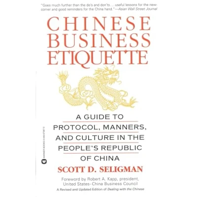 Afbeelding van Chinese Business Etiquette: A Guide to Protocol, Manners, and Culture in Thepeople&#039;s Republic of China