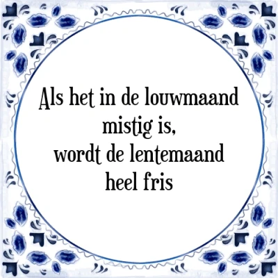 Afbeelding van Als het in de louwmaand mistig is, wordt lent Tegeltje + Spreuk