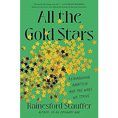 Afbeelding van All the Gold Stars: Reimagining Ambition and Ways We Strive
