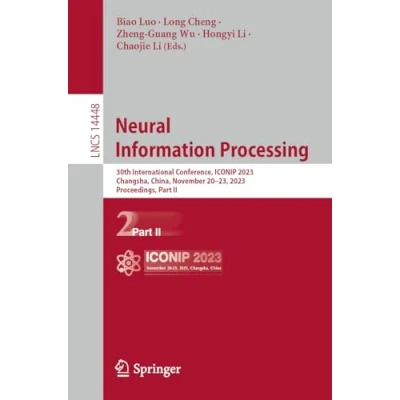 Afbeelding van Neural Information Processing: 30th International Conference, ICONIP 2023, Changsha, China, November Proceedings, Part II: 14448