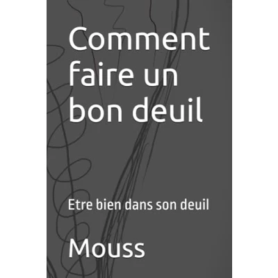Afbeelding van Comment faire un bon deuil: Etre bien dans son deuil