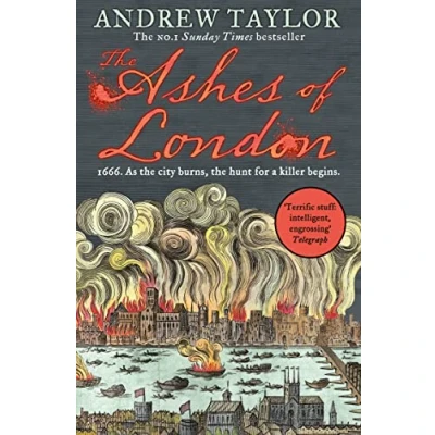 Afbeelding van the Ashes of London: 1666. As city burns, hunt for a killer beginns.: Book 1