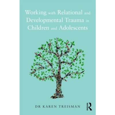 Afbeelding van Working with Relational and Developmental Trauma in Children Adolescents