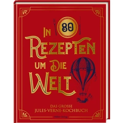 Afbeelding van In 80 Rezepten um die Welt: Das große Jules Verne Kochbuch