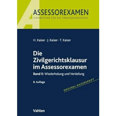Afbeelding van Die Zivilgerichtsklausur im Assessorexamen: Band II: Wiederholung und Vertiefung