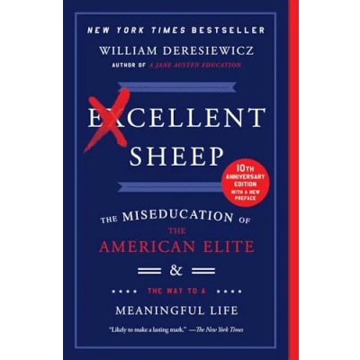 Afbeelding van Excellent Sheep: the Miseducation of American Elite and Way to a Meaningful Life