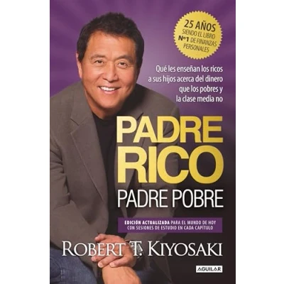 Afbeelding van padre Rico, Pobre (edición especial ampliada, actualizada y en tapa dura): Qué les enseñan los ricos a sus hijos acerca del dinero, que pobres la clase media no
