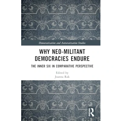 Afbeelding van Why Neo Militant Democracies Endure: The Inner Six in Comparative Perspective
