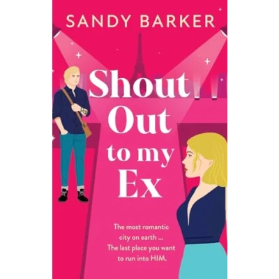 Afbeelding van Shout Out to My Ex: A BRAND NEW completely hilarious, enemies lovers romantic comedy from Sandy Barker for 2024