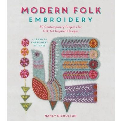 Afbeelding van Modern Folk Embroidery: 30 Contemporary Projects for Art Inspired Designs