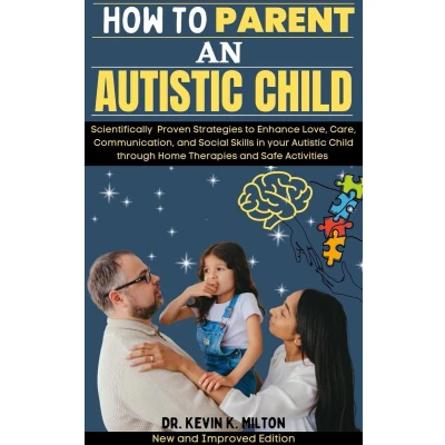 Afbeelding van HOW TO PARENT AN AUTISTIC CHILD: Understanding and Raising Children Living with Autism