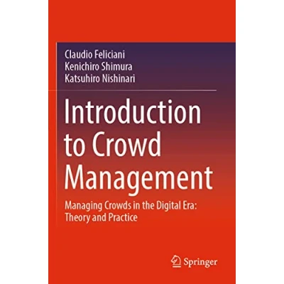 Afbeelding van Introduction to Crowd Management: Managing Crowds in the Digital Era: Theory and Practice
