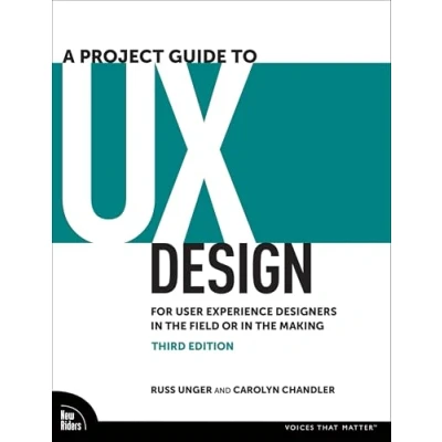 Afbeelding van A Project Guide to UX: For User Experience Designers in the Field or Making