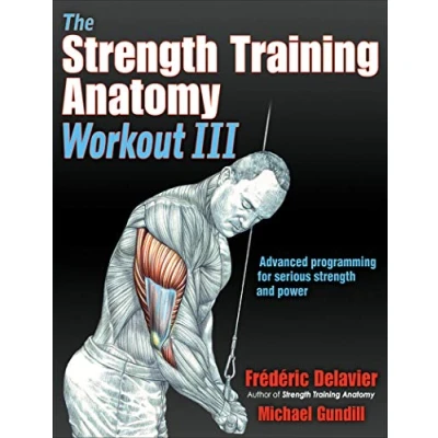 Afbeelding van The Strength Training Anatomy Workout III: Maximizing Results with Advanced Techniques